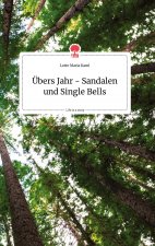 UEbers Jahr - Sandalen und Single Bells. Life is a Story - story.one