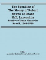 Spending Of The Money Of Robert Nowell Of Reade Hall, Lancashire