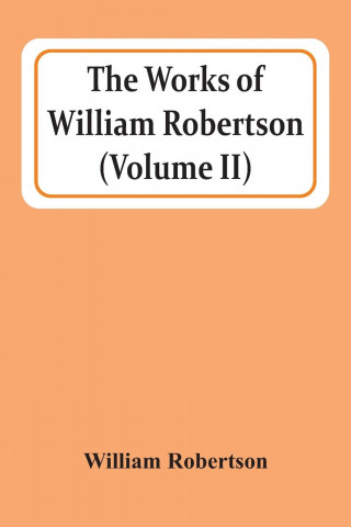 Works Of William Robertson (Volume Ii)