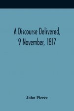 Discourse Delivered, 9 November, 1817; The Lord'S Day After The Completion Of A Century From The Gathering Of The Church In Brookline