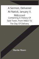 Sermon, Delivered At Natick, January V, Mdcccxvii