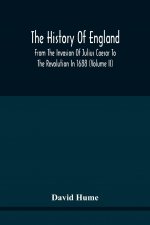 History Of England From The Invasion Of Julius Caesar To The Revolution In 1688