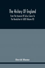 History Of England From The Invasion Of Julius Caesar To The Revolution In 1688