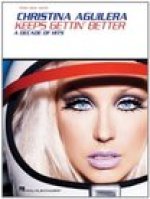 Christina Aguilera: Keeps Gettin' Better: A Decade of Hits