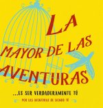 mayor de las aventuras...es ser verdaderamente tu (Spanish)