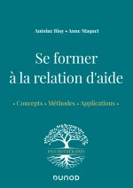 Se former à la relation d'aide - Concepts, méthodes, applications
