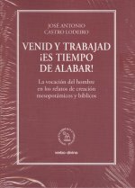 VENID Y TRABAJAD ¡ES TIEMPO DE ALABAR!