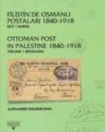 Filistinde Osmanli Postalari 1840-1918 Cilt 1