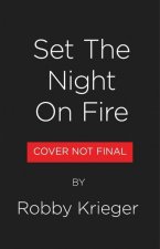 Set the Night on Fire: Living, Dying, and Playing Guitar with the Doors