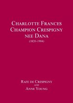 Charlotte Frances Champion Crespigny nee Dana (1820 - 1904)