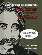 Artifice, Ruse, and Subterfuge. The Expert at the Card Table Graphic Novel