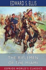 Riflemen of the Miami (Esprios Classics)