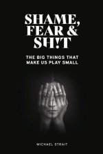 Shame, Fear And Sh!t