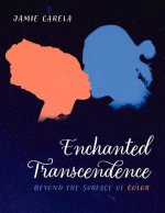 Enchanted Transcendence