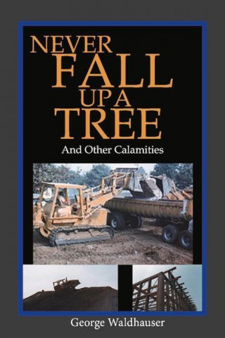 Never Fall Up A Tree