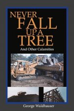 Never Fall Up A Tree