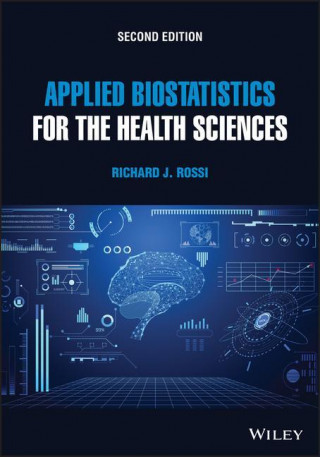 Applied Biostatistics for the Health Sciences, Sec ond Edition