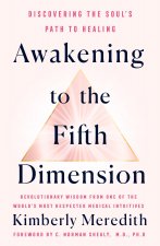 Awakening to the Fifth Dimension: Discovering the Soul's Path to Healing
