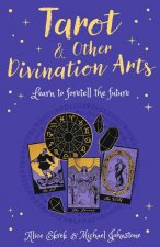 Tarot & Other Divination Arts: Learn to Foretell the Future
