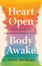 Heart Open, Body Awake