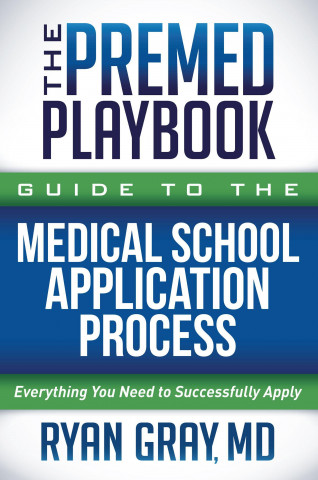Premed Playbook Guide to the Medical School Application Process