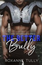 The Better Bully: An Enemies to Lovers Sports Romance
