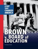 Brown V. Board of Education: A Day That Changed America
