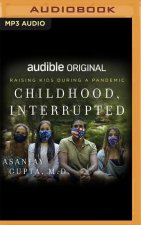 Childhood, Interrupted: Raising Kids During a Pandemic