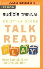 Talk, Read, Play: 25-Minute Parenting to Connect with Your Children at Any Age