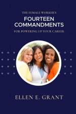 Female Worker's 14 Commandments for Powering Up Your Career