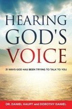 Hearing God's Voice: 31 Ways God Has Been Trying To Talk To You