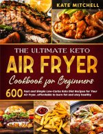 Ultimate Keto Air Fryer Cookbook