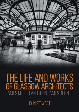 Life and Works of Glasgow Architects James Miller and John James Burnet
