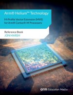 Arm(R) Helium(TM) Technology M-Profile Vector Extension (MVE) for Arm(R) Cortex(R)-M Processors