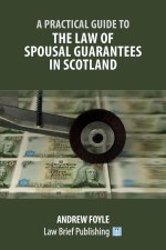 Practical Guide to the Law of Spousal Guarantees in Scotland