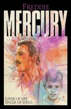 Freddie Mercury: Lover of Life, Singer of Songs