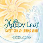 Happy Leaf: Sweet Sun and Loving Wind
