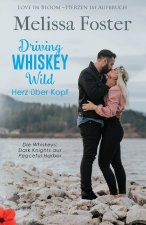 Driving Whiskey Wild - Herz uber Kopf
