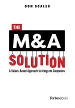 The M&A Solution: A Values-Based Approach to Integrate Companies