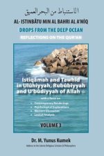 Istiq?mah and Tawhid in Ul?hiyyah, Rub?biyyah and U'b?diyyah of Allah: Al-Istinb?tu min al-Bahri al-A'm?q: Drops from the Deep Ocean-Reflections of th