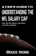 Fan's Guide To Understanding The NFL Salary Cap