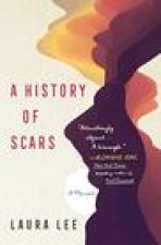A History of Scars: A Memoir