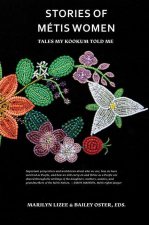 Stories of Métis Women: Tales My Kookum Told Me