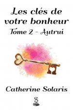Les cles de votre bonheur