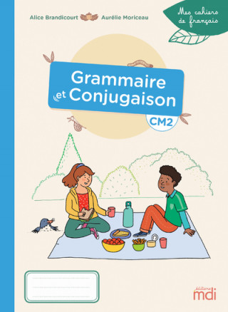 MDI -Mes cahiers de français - Grammaire-Conjugaison CM2