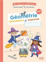 MDI - Mes cahiers de mathématiques - Géométrie grandeurs et mesures CM1