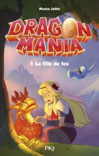 Dragon Mania - tome 01 La fille de feu