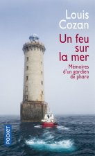 Un feu sur la mer - Mémoires d'un gardien de phare