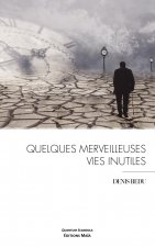 Quelques merveilleuses vies inutiles