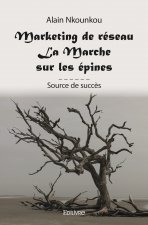 Marketing de réseau - la marche sur les épines